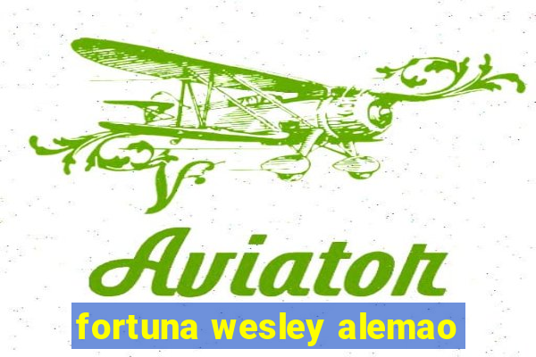 fortuna wesley alemao